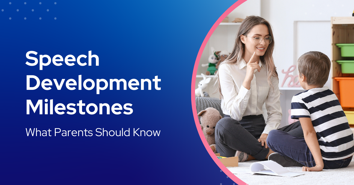 Speech Development Milestones: What Parents Should Know