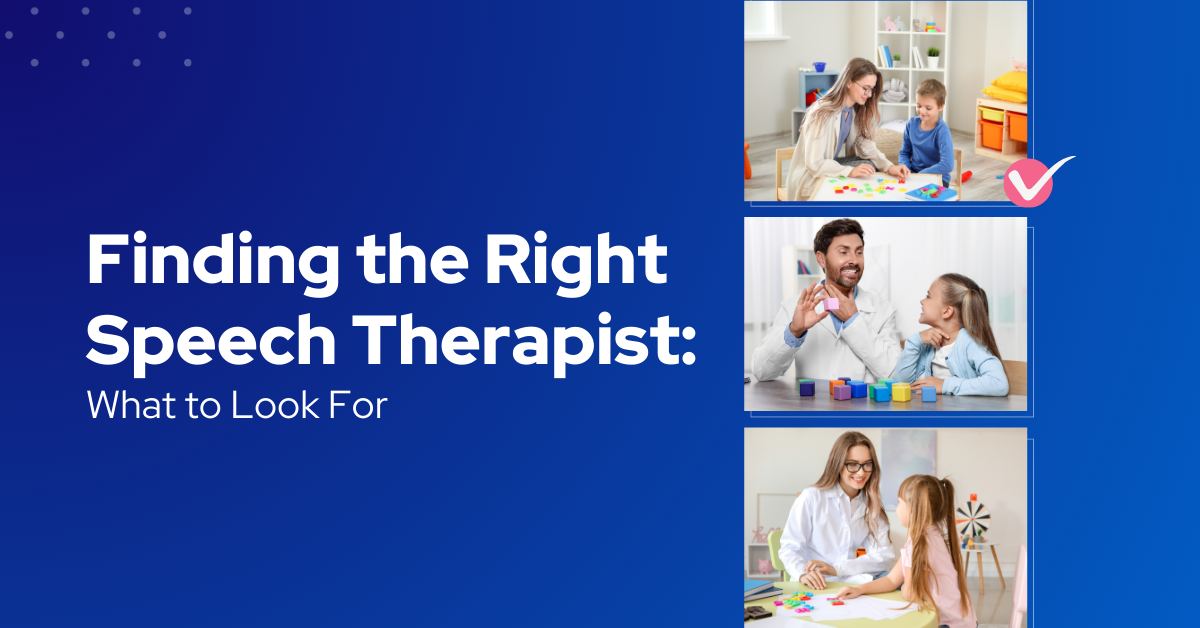 Finding the Right Speech Therapist: What to Look For