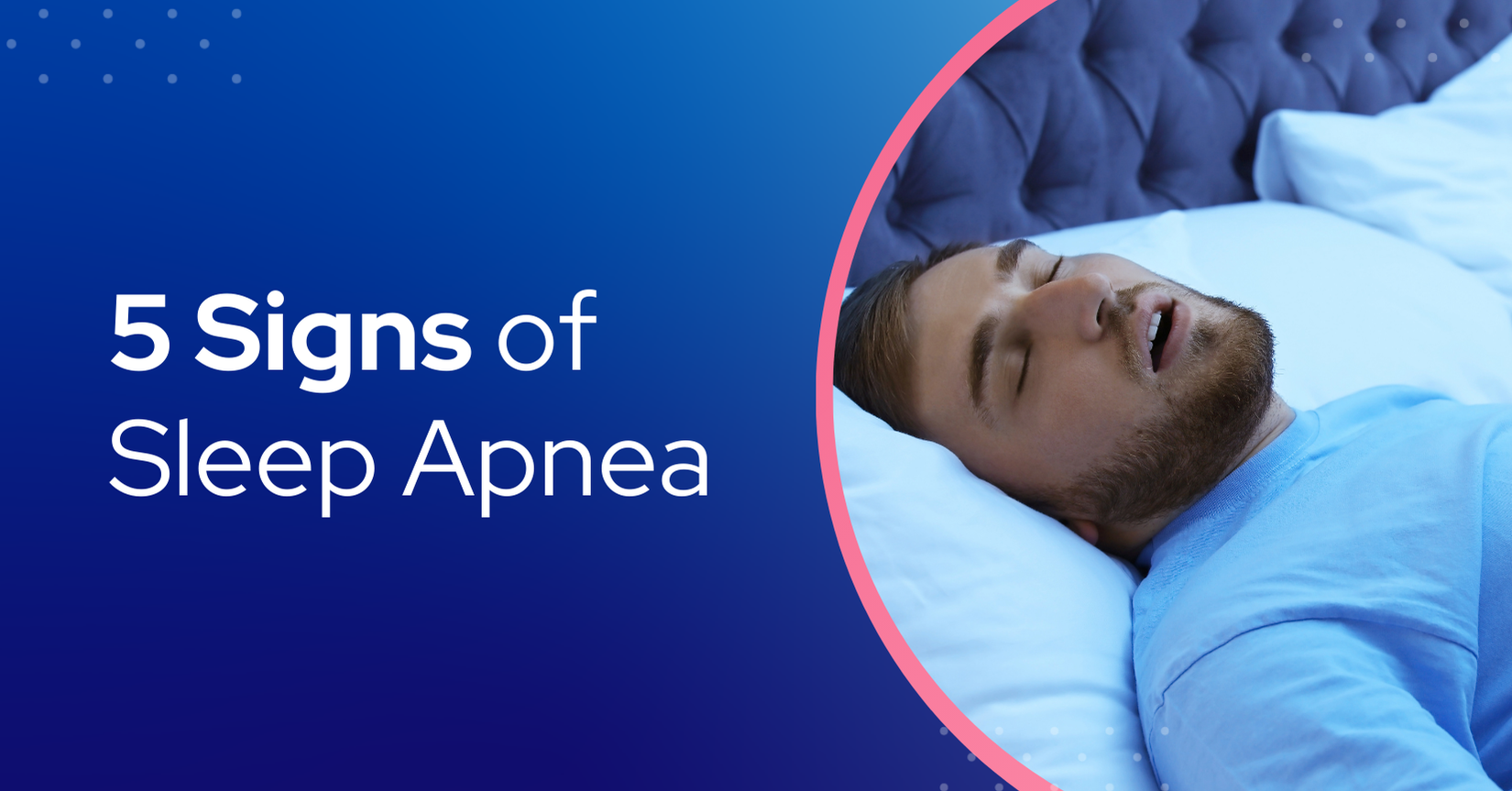 5 Signs of Sleep Apnea