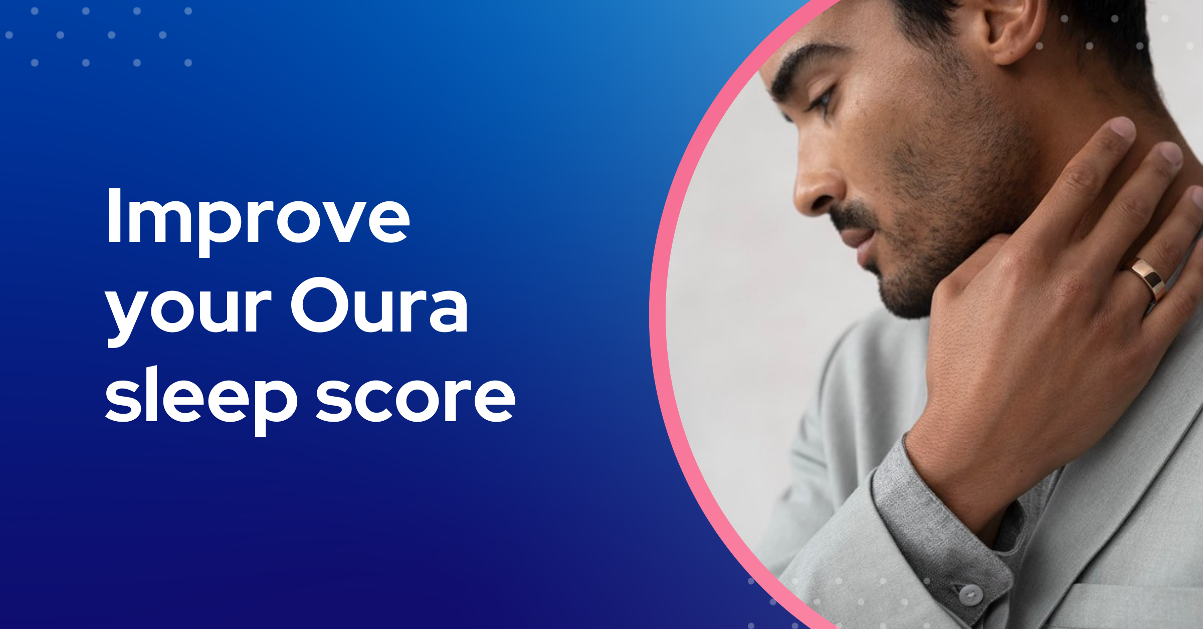 Unlock Better Sleep: Understanding and Improving Your Oura Score